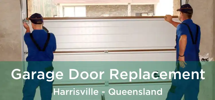 Garage Door Replacement Harrisville - Queensland