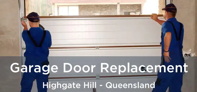 Garage Door Replacement Highgate Hill - Queensland
