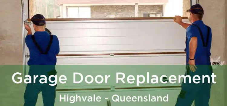 Garage Door Replacement Highvale - Queensland