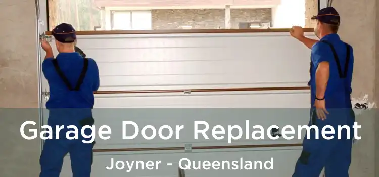 Garage Door Replacement Joyner - Queensland