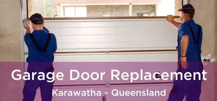 Garage Door Replacement Karawatha - Queensland