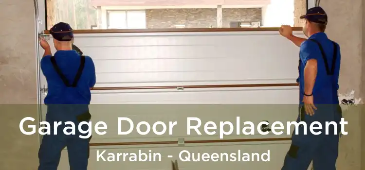 Garage Door Replacement Karrabin - Queensland