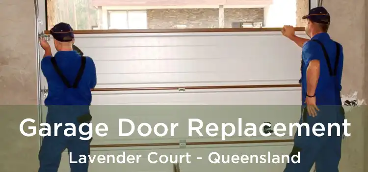 Garage Door Replacement Lavender Court - Queensland