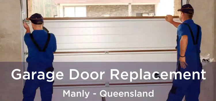 Garage Door Replacement Manly - Queensland
