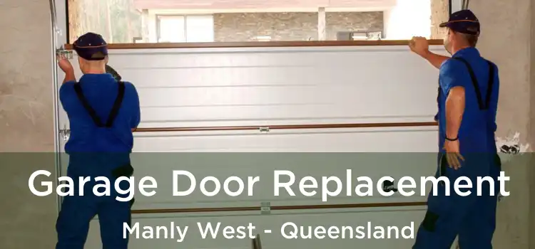 Garage Door Replacement Manly West - Queensland