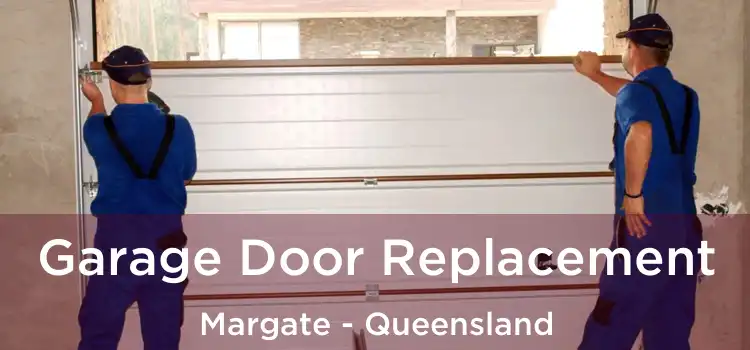 Garage Door Replacement Margate - Queensland