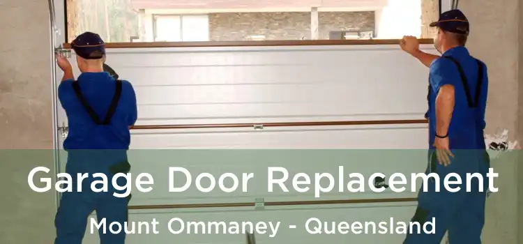 Garage Door Replacement Mount Ommaney - Queensland