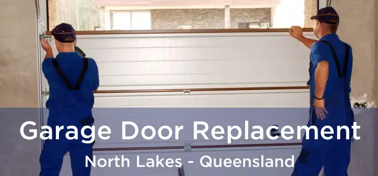 Garage Door Replacement North Lakes - Queensland