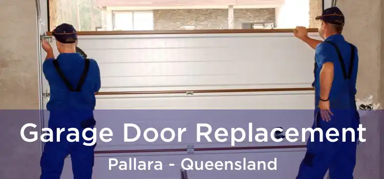 Garage Door Replacement Pallara - Queensland