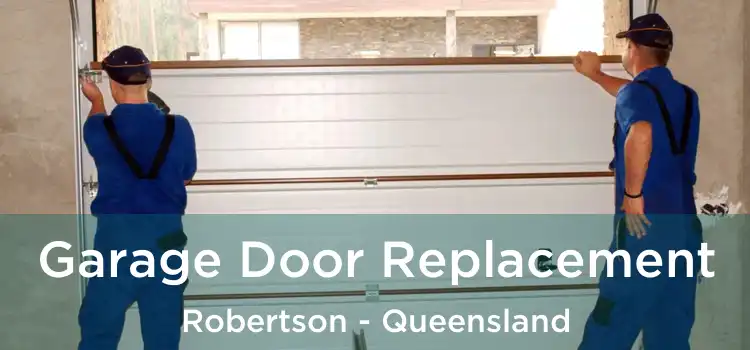 Garage Door Replacement Robertson - Queensland