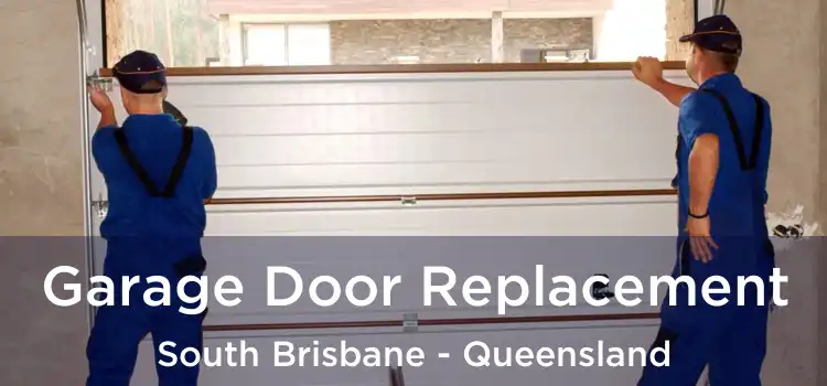 Garage Door Replacement South Brisbane - Queensland
