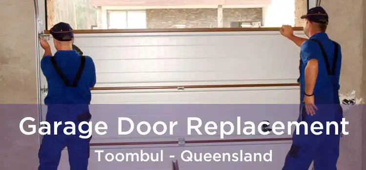 Garage Door Replacement Toombul - Queensland