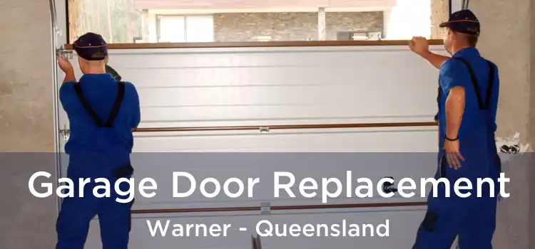 Garage Door Replacement Warner - Queensland