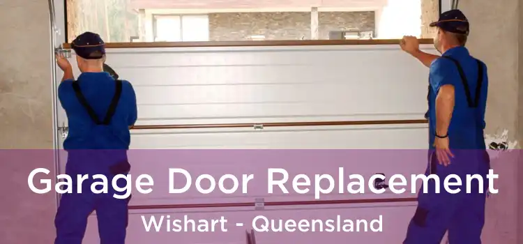 Garage Door Replacement Wishart - Queensland
