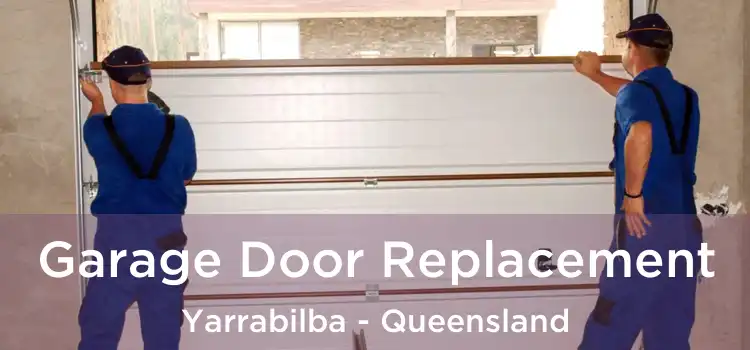 Garage Door Replacement Yarrabilba - Queensland