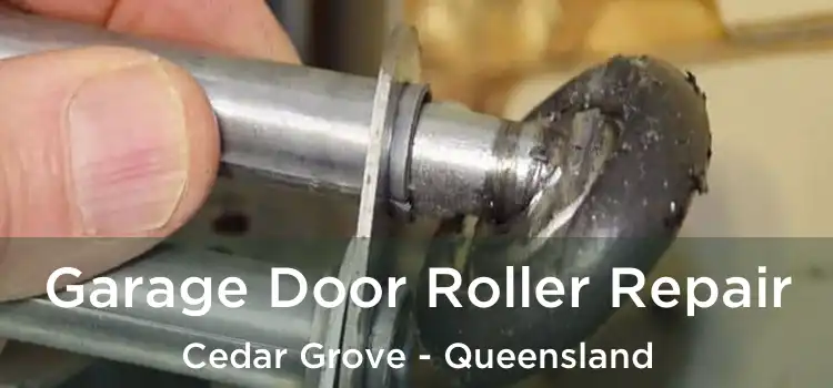 Garage Door Roller Repair Cedar Grove - Queensland