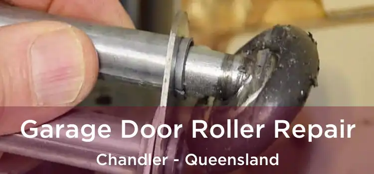 Garage Door Roller Repair Chandler - Queensland