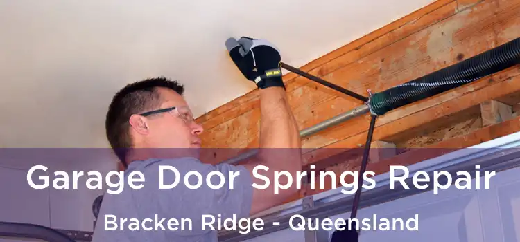Garage Door Springs Repair Bracken Ridge - Queensland