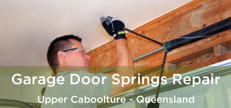 Garage Door Springs Repair Upper Caboolture - Queensland