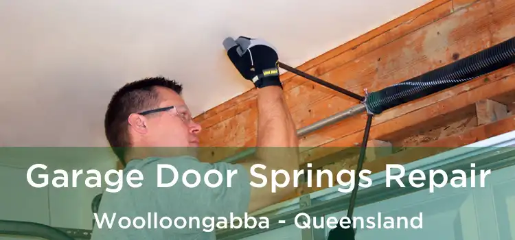 Garage Door Springs Repair Woolloongabba - Queensland