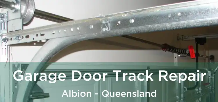 Garage Door Track Repair Albion - Queensland