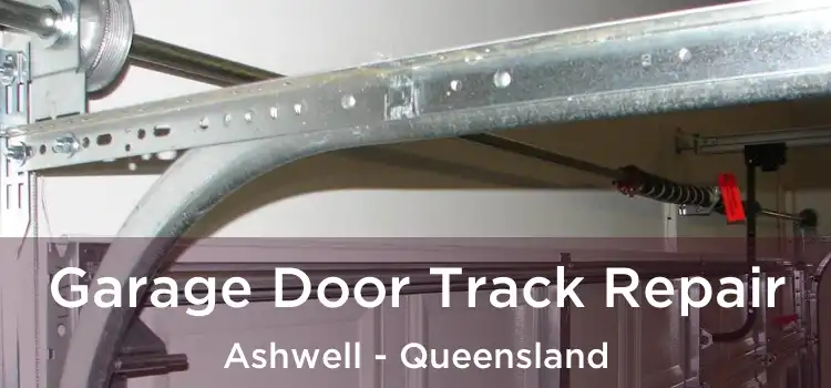 Garage Door Track Repair Ashwell - Queensland