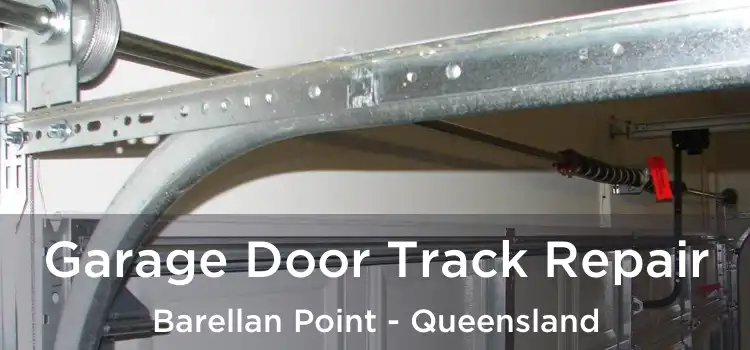 Garage Door Track Repair Barellan Point - Queensland