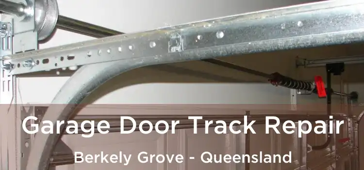 Garage Door Track Repair Berkely Grove - Queensland