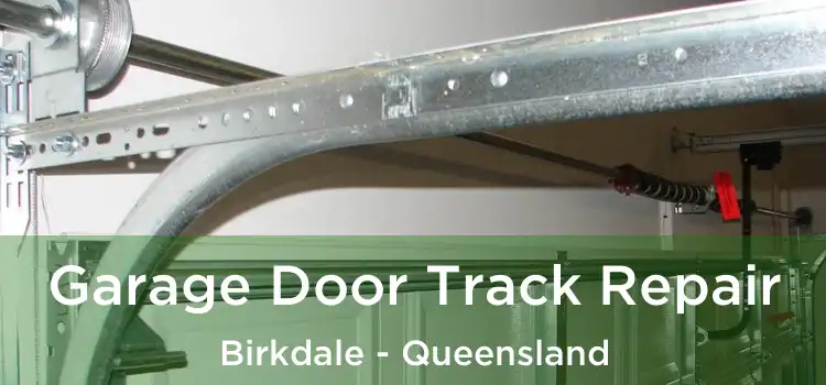 Garage Door Track Repair Birkdale - Queensland