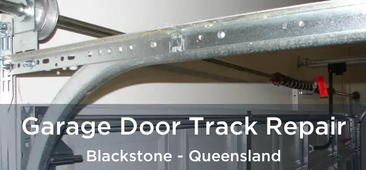 Garage Door Track Repair Blackstone - Queensland