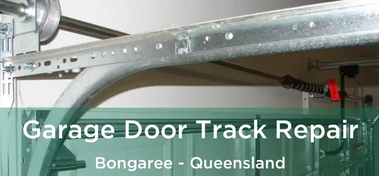 Garage Door Track Repair Bongaree - Queensland