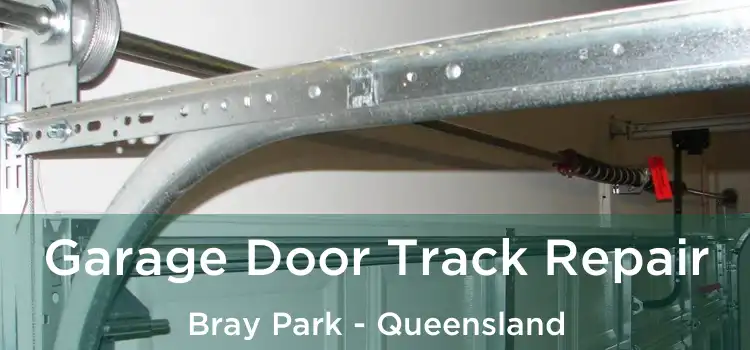 Garage Door Track Repair Bray Park - Queensland