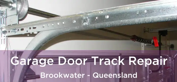 Garage Door Track Repair Brookwater - Queensland