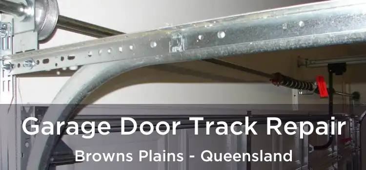 Garage Door Track Repair Browns Plains - Queensland