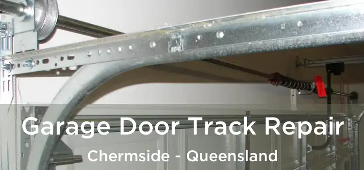 Garage Door Track Repair Chermside - Queensland
