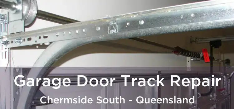 Garage Door Track Repair Chermside South - Queensland