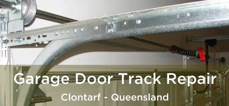 Garage Door Track Repair Clontarf - Queensland