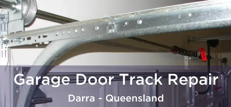Garage Door Track Repair Darra - Queensland
