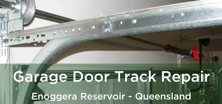 Garage Door Track Repair Enoggera Reservoir - Queensland