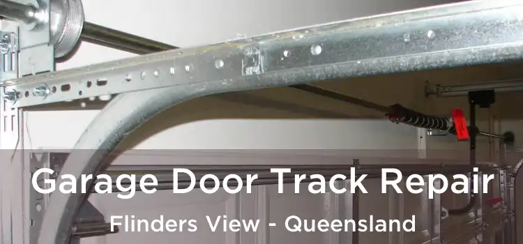 Garage Door Track Repair Flinders View - Queensland