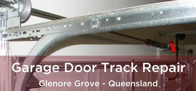 Garage Door Track Repair Glenore Grove - Queensland