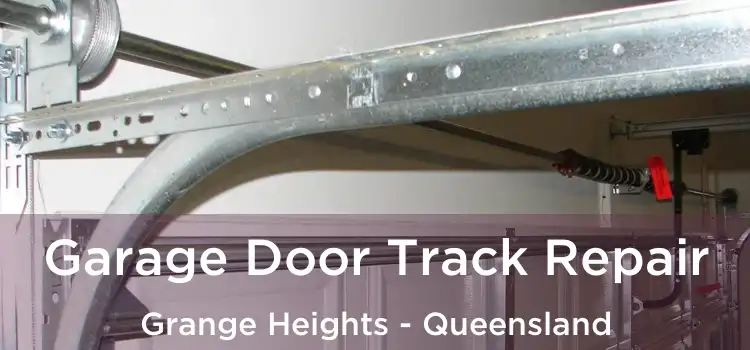 Garage Door Track Repair Grange Heights - Queensland