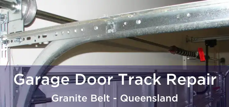 Garage Door Track Repair Granite Belt - Queensland