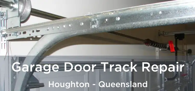 Garage Door Track Repair Houghton - Queensland