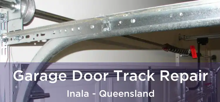 Garage Door Track Repair Inala - Queensland