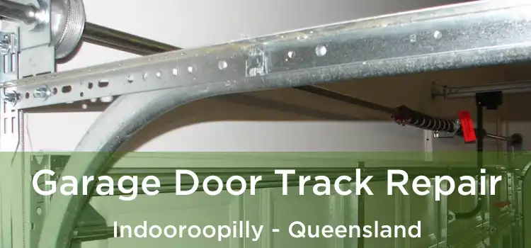 Garage Door Track Repair Indooroopilly - Queensland