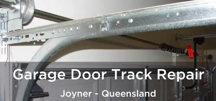 Garage Door Track Repair Joyner - Queensland