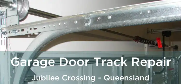 Garage Door Track Repair Jubilee Crossing - Queensland