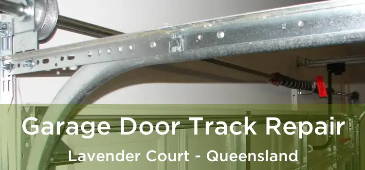 Garage Door Track Repair Lavender Court - Queensland