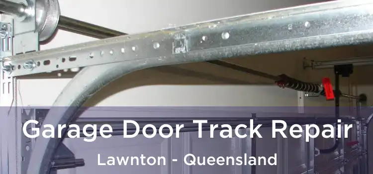 Garage Door Track Repair Lawnton - Queensland